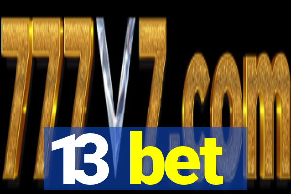 13 bet
